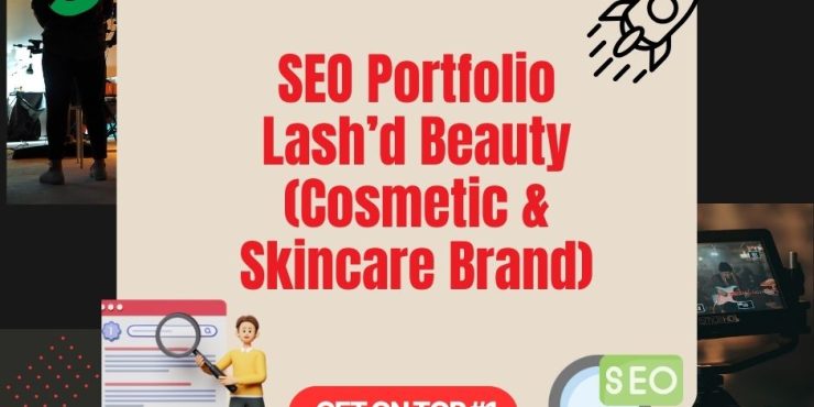 Lash’d Beauty (Cosmetic & Skincare Brand)